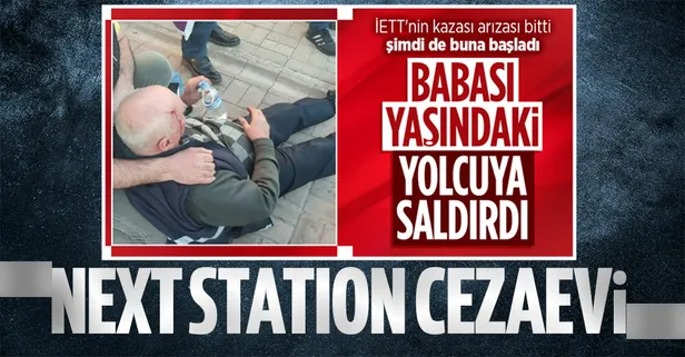 75 yaşındaki yolcuyu darbeden İETT şoförü tutuklandı!