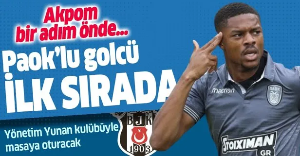 Beşiktaş Paok’lu golcüyü ilk sıraya aldı! Akpom bir adım önde