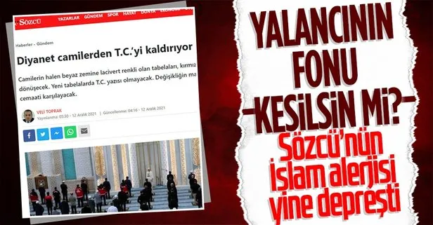 CHP yandaşı Sözcü gazetesinden Diyanet camilerden T.C.’yi kaldırıyor yalanı