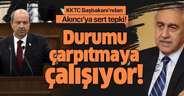KKTC Başbakanı Ersin Tatar'dan Mustafa Akıncı'ya sert tepki!