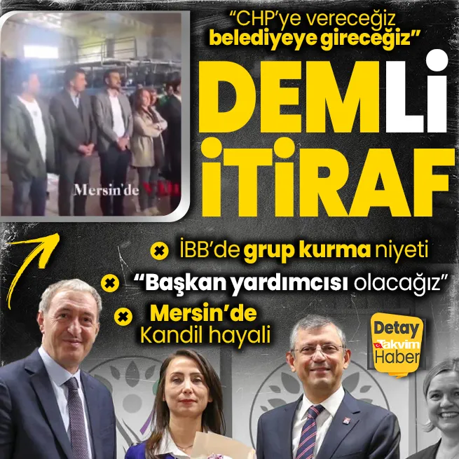 Bölücü ittifakta peş peşe DEMli itiraflar! Mersinde Kandil uzlaşısı tescillendi: CHP listesinden 6 arkadaşımızı seçimlere katacağız