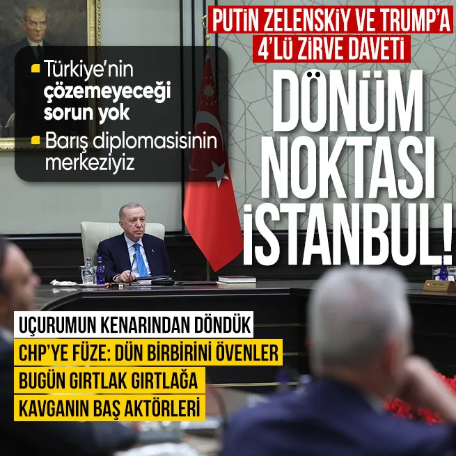 Başkan Erdoğandan Putin, Zelenskiy ve Trumpa İstanbul daveti: Barış diplomasisinin merkeziyiz