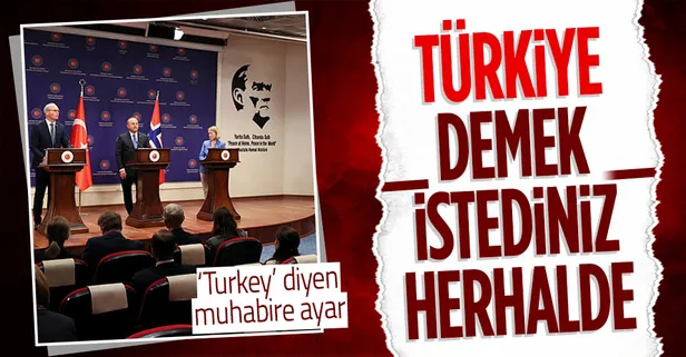 Mevlüt Çavuşoğlu'ndan 'Turkey' diyen muhabire uyarı: Türkiye demek istediniz herhalde