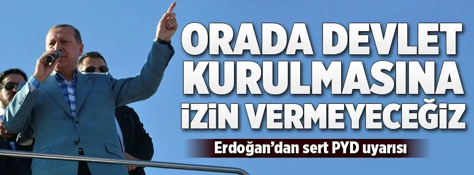 Erdoğan: Buna asla izin vermeyeceğiz
