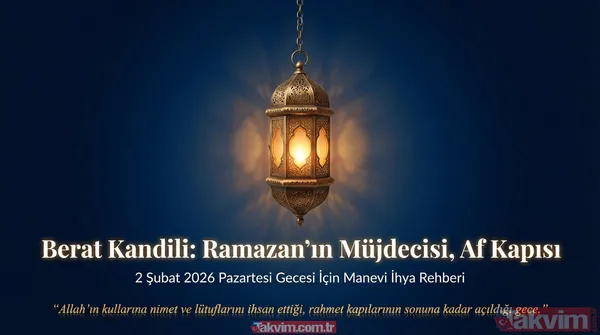 Ramazan-ı Şerif öncesi en önemli gece Berat: Bu mübarek gün nasıl ihya edilmeli? Okunacak dua ve zikirler - 1