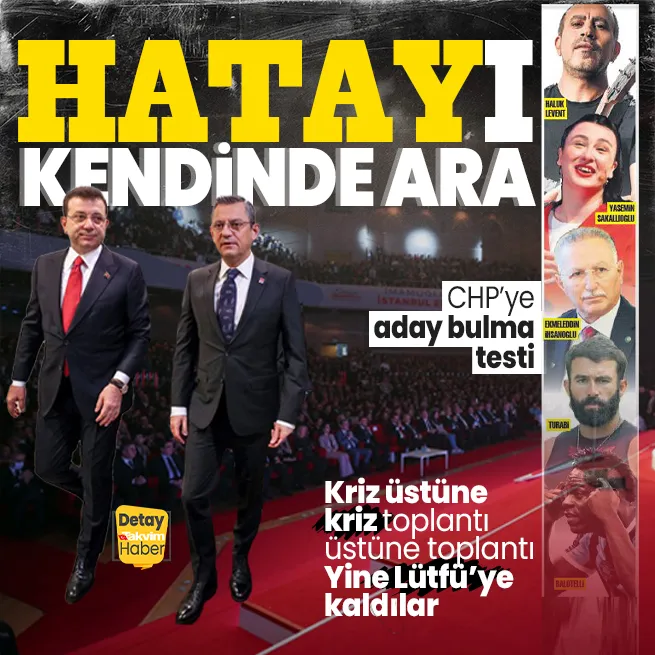 CHPde Hatay krizi büyüyor! 4 toplantı yapıldı yine de aday çıkmadı