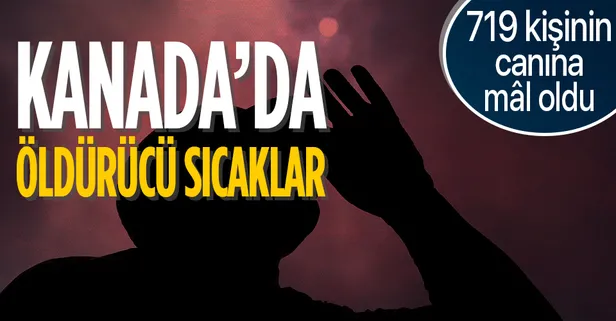 Kanada’da aşırı sıcaklardan ölenlerin sayısı 719’a çıktı: Yüksek sıcaklıklar görülmeye devam ediyor