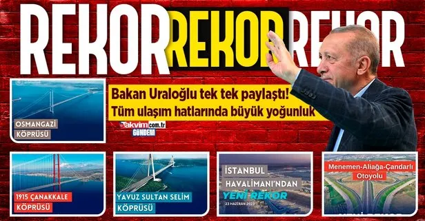 Ulaştırma ve Altyapı Bakanı Abdulkadir Uraloğlu tek tek paylaştı! Köprü ve otoyollardaki araç geçişlerinde rekor üstüne rekor kırılıyor
