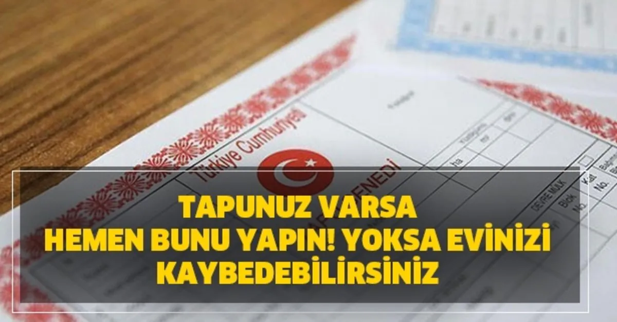 bu yontem soke etti tapunuz varsa derhal bunu yapin yoksa evinizi kaybedebilirsiniz takvim