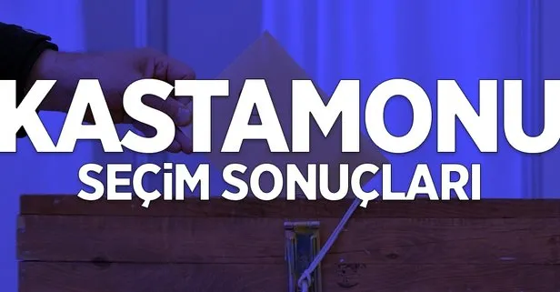 Kastamonu seçim sonuçları: 31 Mart Kastamonu ilçeleri yerel seçim sonuçları ve oy oranları! Hangi parti kazandı?