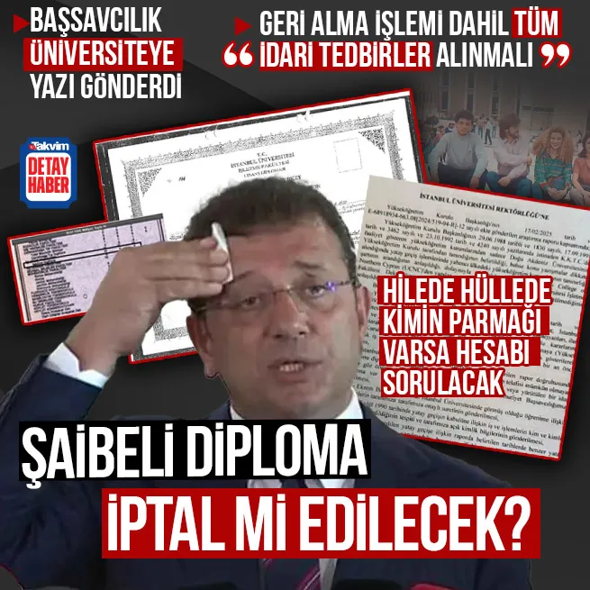 İmamoğlunun diploması iptal mi ediliyor? Başsavcılık üniversiteden belgeleri istedi: Geri alma işlemi dahil tüm idari tedbirler alınmalı
