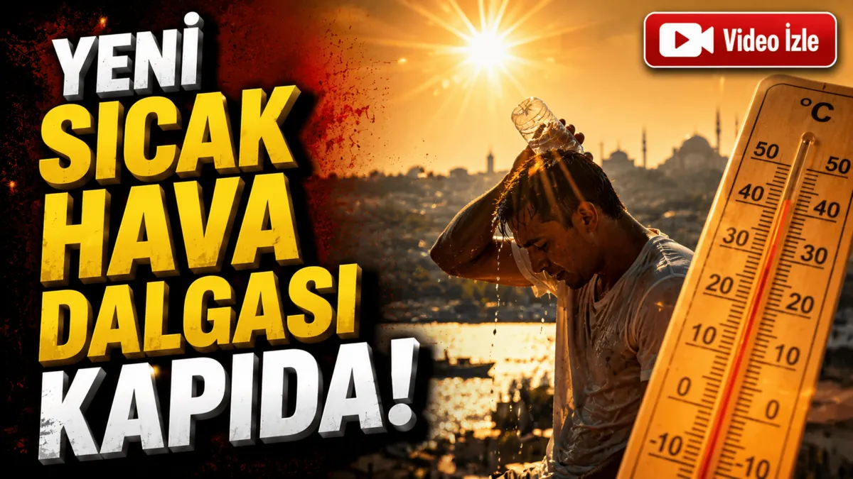 Yağıştan sonra sıcak hava dalgası geliyor!