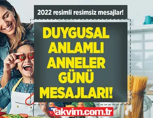 En güzel, duygusal, resimli 8 Mayıs Anneler Günü kutlama mesajları - sözleri 2022! Eşe, ablaya, öğretmene, ölmüş anneye, annesiz olanlara anneler günü mesajları - sözler!
