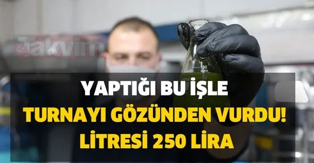 Halk arasında ’Yeşil altın’ olarak biliniyor! Litresini 250 liradan satıyor! Yaptığı bu işle turnayı gözünden vurdu!