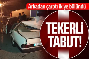 Tıra arkadan çarpan otomobil ikiye bölündü