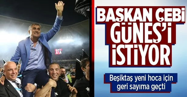 Beşiktaş’ta yeni hoca için geri sayım sürüyor! Ahmet Nur Çebi, Şenol Güneş’i istiyor