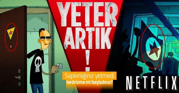 Sapkınlık yuvası Netflix’ten yeni skandal! Çizgi filmde YPG/PKK paçavrası!