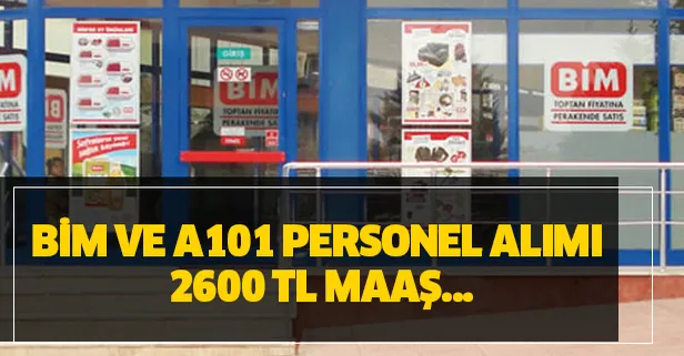 BİM ve A101 personel alımına başladı! 2600 lira maaş verilecek
