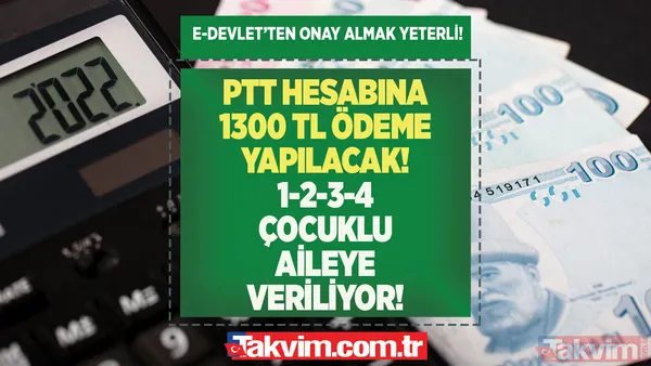 TCKN 2,4,6,8 olanlar... PTT'den 1-2-3 çocuklu aileye 1300 TL ödeme! Harçlık gibi verilecek! e-Devlet üzerinden onay almak yeterli! - 1
