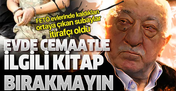 FETÖ evlerinde kaldıkları ortaya çıkan subaylar itirafçı oldu