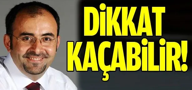 Dikkat 3’ü kaçabilir