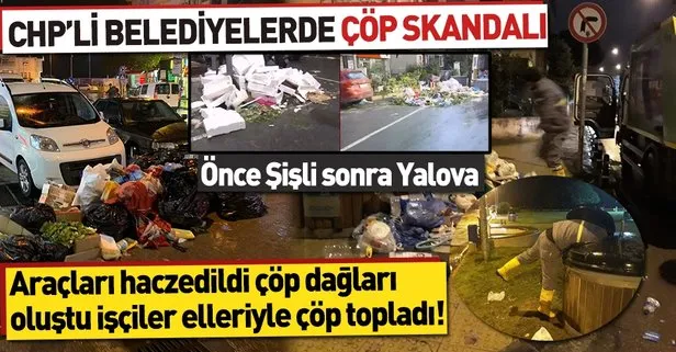 CHP’li Yalova Belediyesi’nde çöp skandalı!