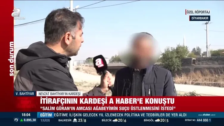 İtirafçının kardeşi A Haber’e konuştu