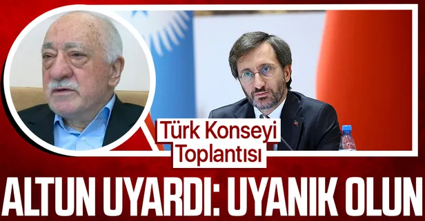 Cumhurbaşkanlığı İletişim Başkanı Fahrettin Altun'dan Türk Konseyi'ne FETÖ uyarısı: Uyanık olun