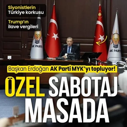 Başkan Erdoğan AK Parti MYK’yı topluyor