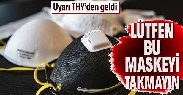 THY’den ’ventilli maske’ uyarısı