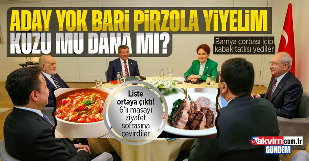 6'lı masa 9 saat süren 10. toplantısında da aday çıkaramadı! Yemek listesi ortaya çıktı: Pirzolayla ziyafet çektiler