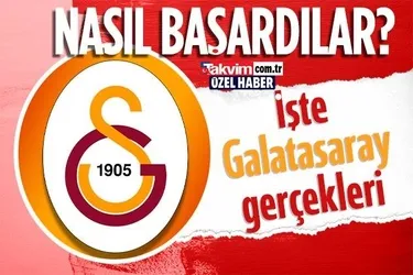 İşte Galatasaray gerçekleri