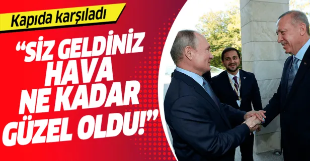 Başkan Erdoğan’ı kapıda karşılayan Putin: Siz geldiniz hava ne kadar güzel oldu
