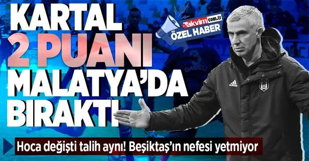 Kartal Malatya’da 2 puan bıraktı! Öznur Kablo Yeni Malatyaspor 1-1 Beşiktaş MAÇ SONUCU-ÖZET