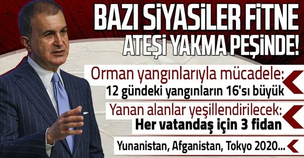 Son dakika: AK Parti Sözcüsü Ömer Çelik’ten açıklamalar: Orman yangınları, Yunanistan, Afganistan, Tokyo 2020...