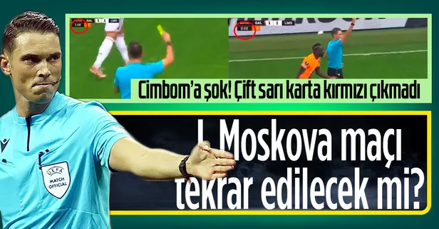 Avrupa'da hakem skandalı: İki sarı gördü kırmızı görmedi! Galatasaray-Lokomotiv Moskova maçı tekrar edilir mi? UEFA'ya flaş başvuru