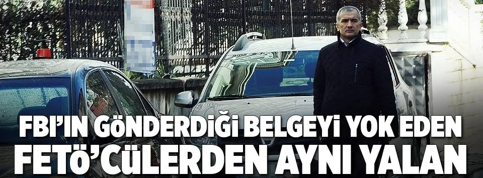 FETÖ'cülerden FBI yalanı