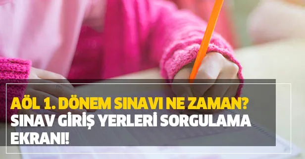 AÖL öğrenci girişi: Açık Öğretim Lisesi sınav giriş yerleri sorgulama! 2019 AÖL sınavı ne zaman?-1