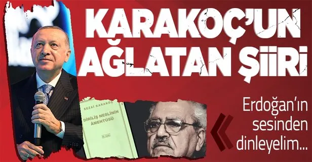 Başkan Erdoğan’ın sesinden merhum Sezai Karakoç’un Sürgün Ülkeden Başkentler Başkentine Ey sevgili şiiri