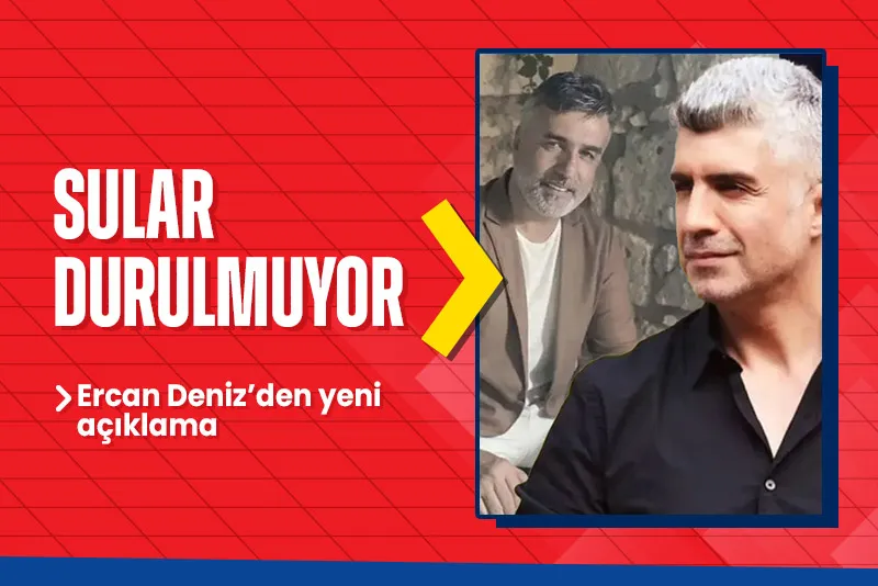 Özcan Deniz’in abisi Ercan Deniz’den yeni açıklama: Kardeşimi kandırıp paramızın üstüne konmaya çalışıyor! - 1