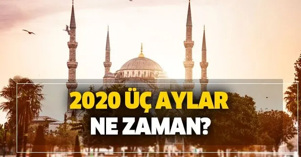 3 Aylar Ne Zaman Basliyor 2020 Regaip Kandili Ne Zaman Diyanet 2020 Kandil Gunleri Takvim