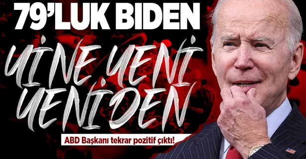 Son dakika: Gafları ve unutkanlıklarıyla gündemde olan ABD Başkanı Joe Biden'ın koronavirüs testi tekrar pozitif çıktı