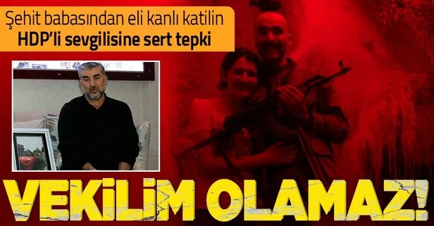 Şehit babasından HDP’li Semra Güzel’e sert tepki: Teröristin sevgilisi benim vekilimiz olamaz!