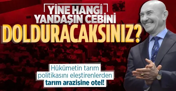CHP’li İzmir Büyükşehir Belediyesi’nden skandal karar! Tarım arazisine otel yapılacak