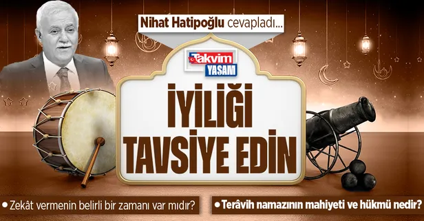 Prof. Dr. Nihat Hatipoğlu kaleme aldı: İyiliği tavsiye edin