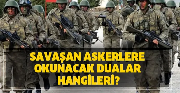 savasan askerlere okunacak dualar