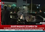 Suudi Başsavcı İstanbul'da