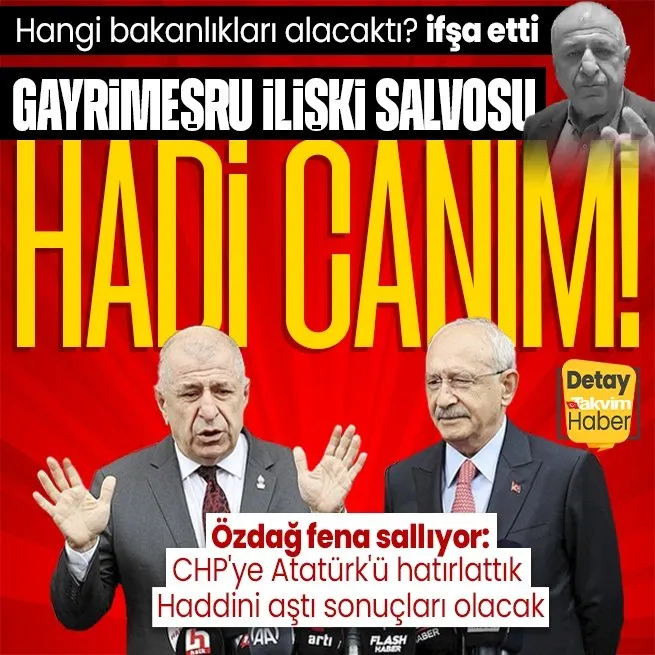 Ümit Özdağ, Kemal Kılıçdaroğlunun söz verdiği 2 bakanlığı da açıkladı! Gayrimeşru ilişki salvosu: Hadi canım!