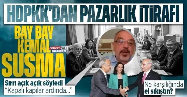 Sırrı Sakık kirli pazarlığı ifşa etti! Kemal Kılıçdaroğlu kapalı kapılar ardındakileri açıklasın Bay Bay Kemal sessizliğe gömüldü!
