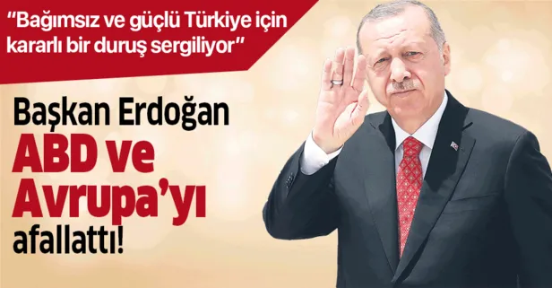 Başkan Erdoğan ABD ve Avrupa'yı afallattı!